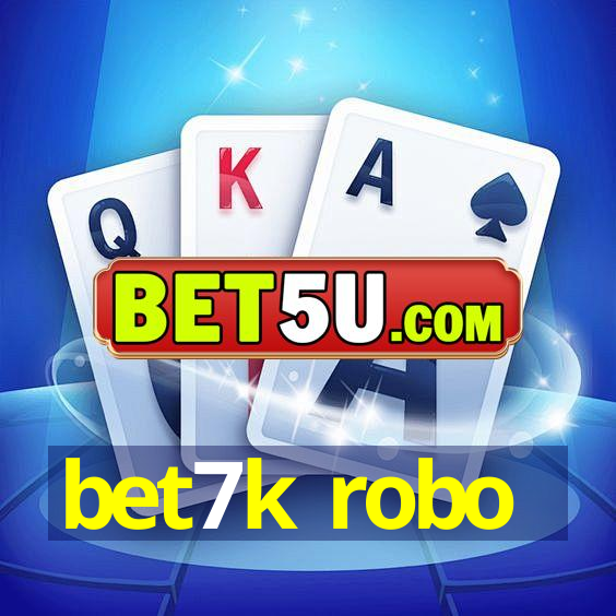 bet7k robo