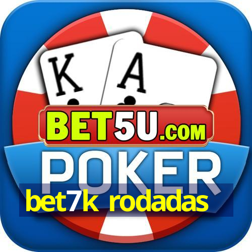 bet7k rodadas