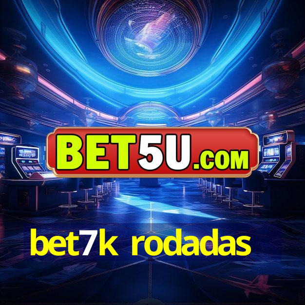 bet7k rodadas