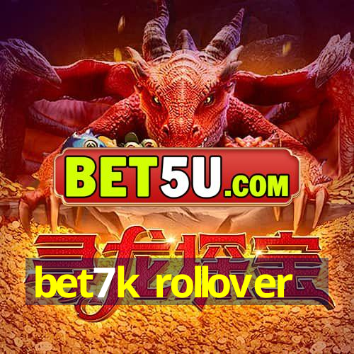 bet7k rollover