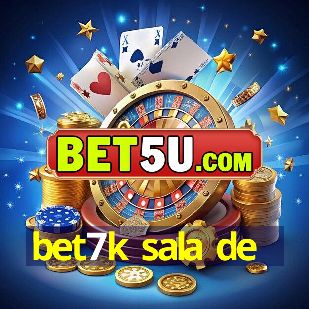 bet7k sala de