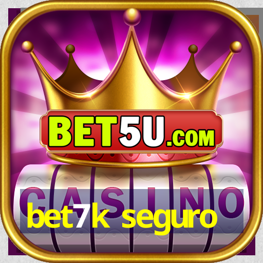 bet7k seguro