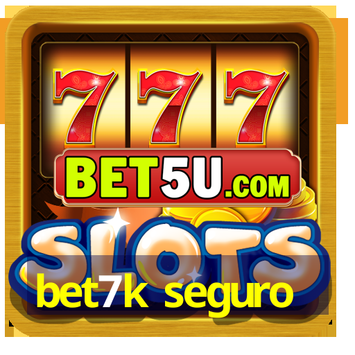 bet7k seguro