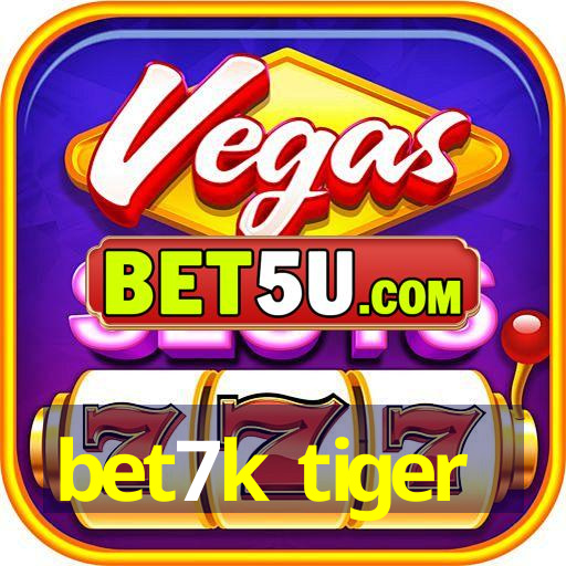 bet7k tiger