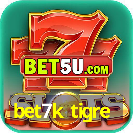 bet7k tigre