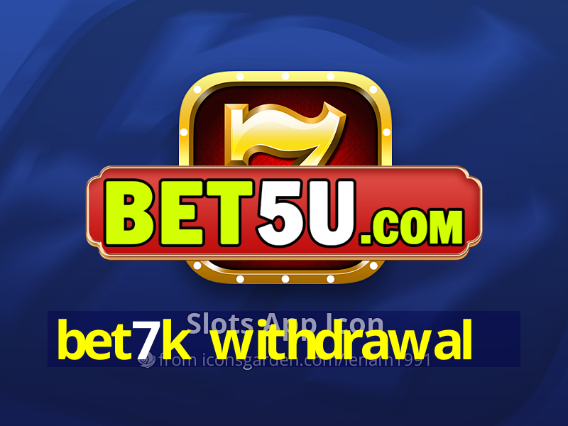 bet7k withdrawal