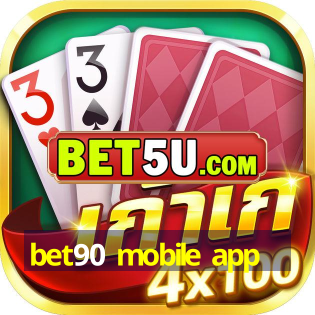 bet90 mobile app