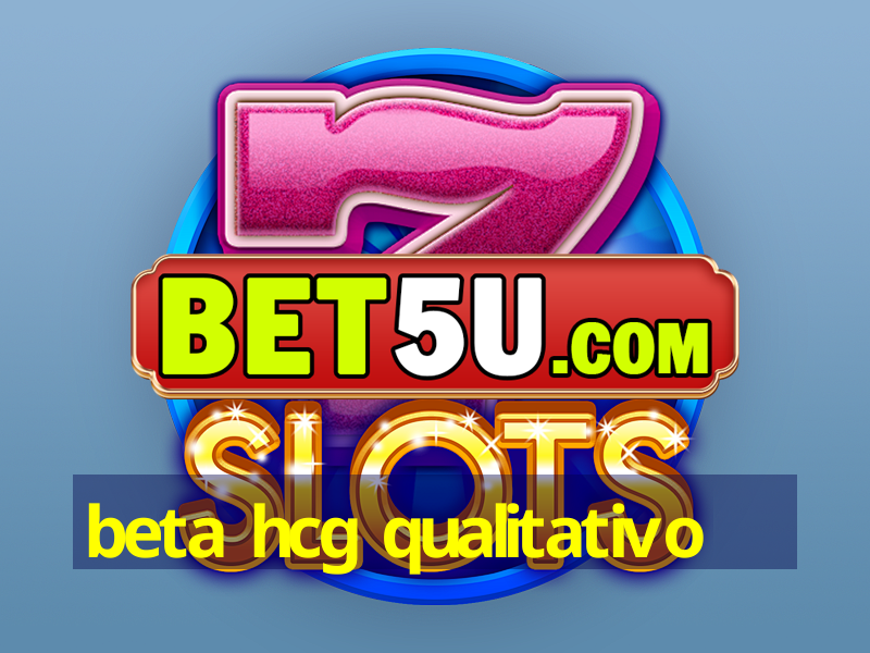 beta hcg qualitativo