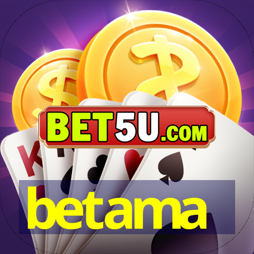 betama