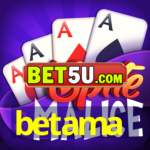 betama