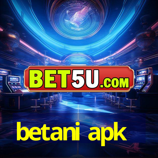 betani apk