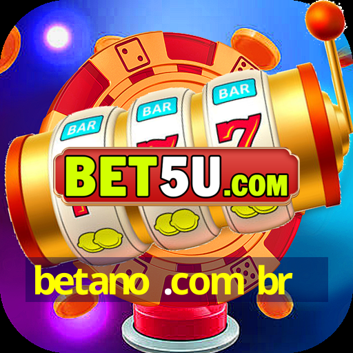 betano .com br