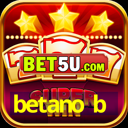 betano b