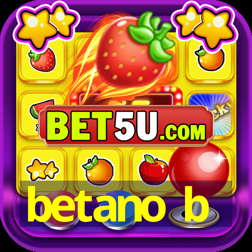 betano b