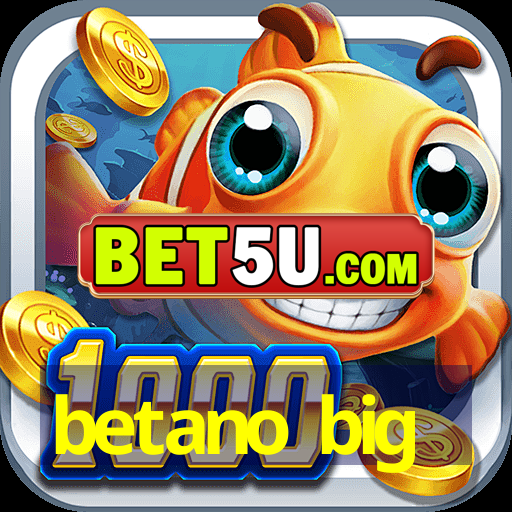 betano big