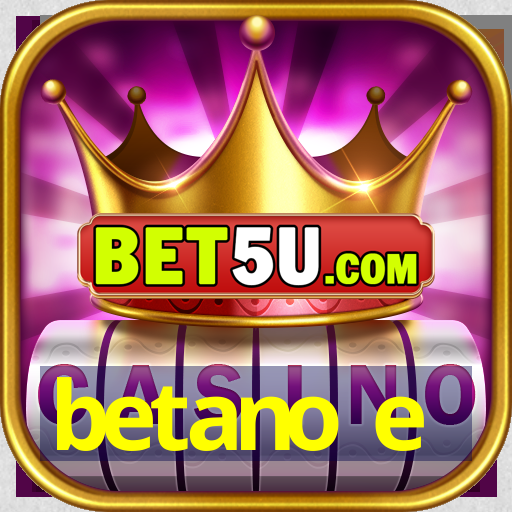 betano e