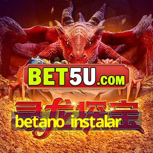 betano instalar