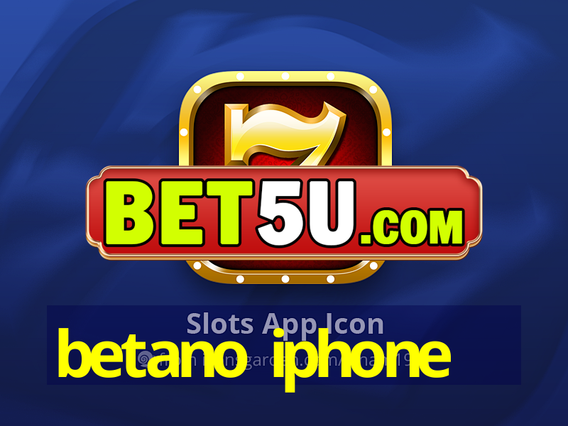 betano iphone