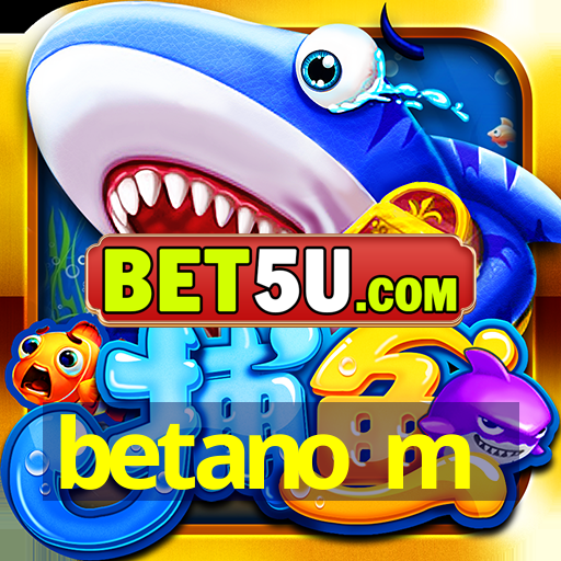 betano m