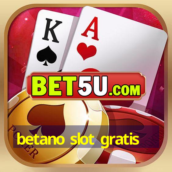 betano slot gratis