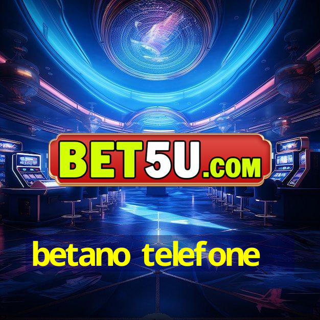 betano telefone