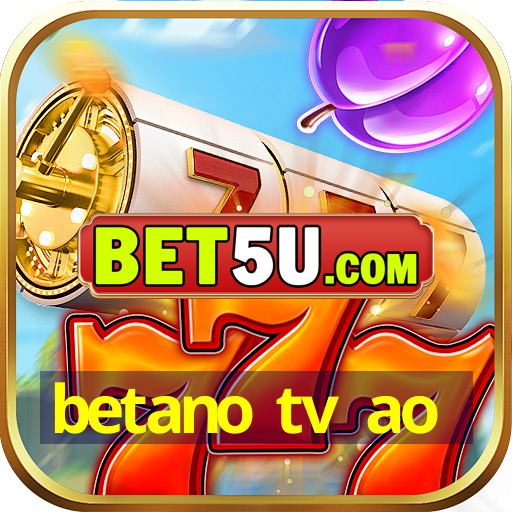 betano tv ao