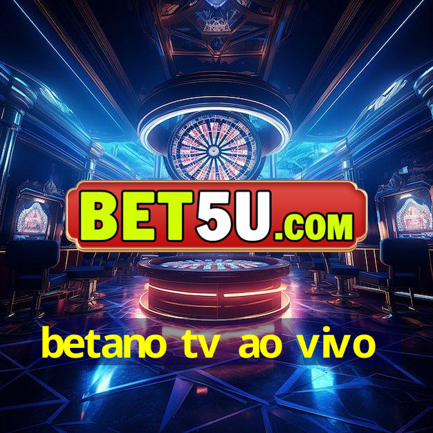 betano tv ao vivo