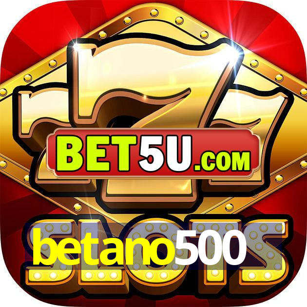 betano500