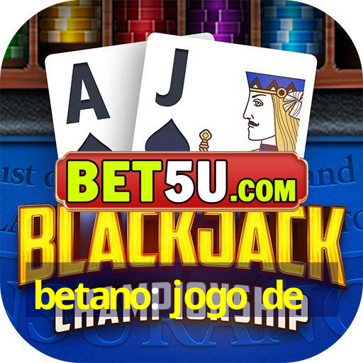 betano: jogo de