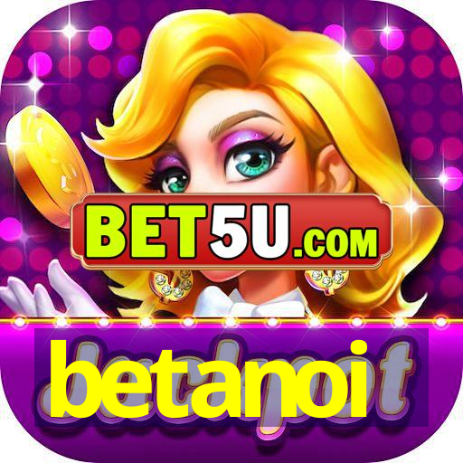 betanoi