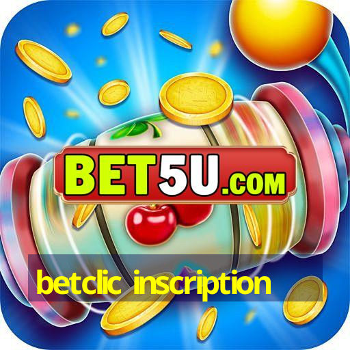 betclic inscription