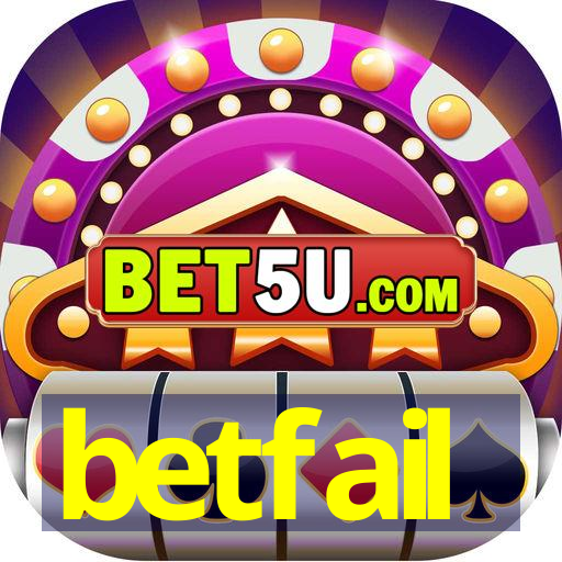 betfail