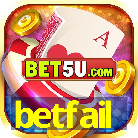 betfail