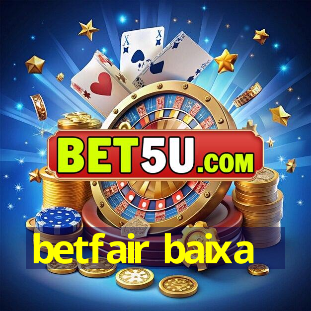 betfair baixa