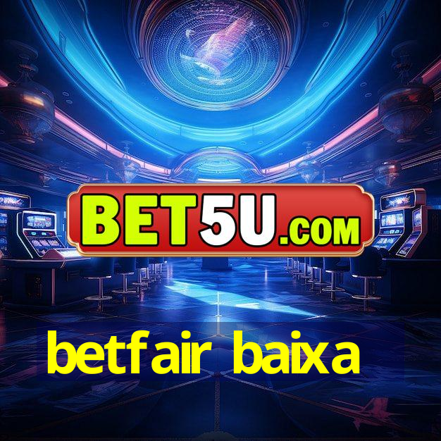 betfair baixa