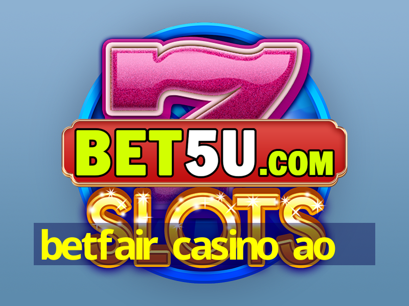 betfair casino ao