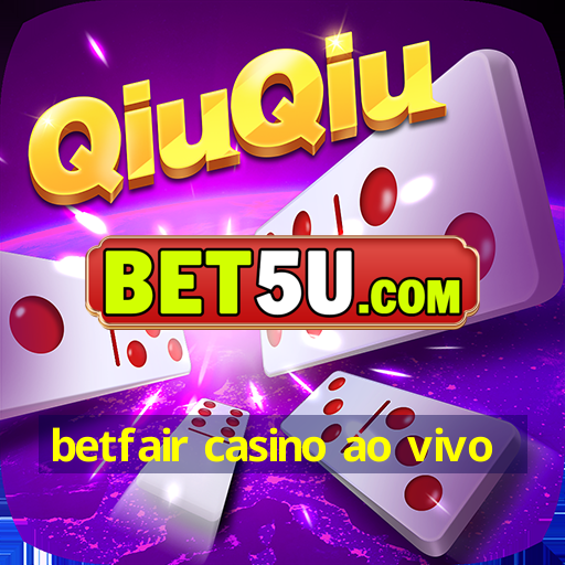 betfair casino ao vivo