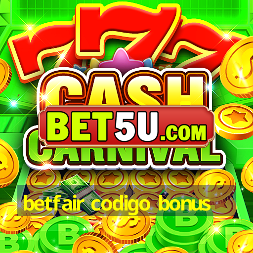 betfair codigo bonus