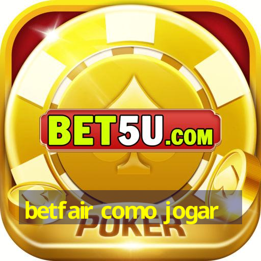 betfair como jogar