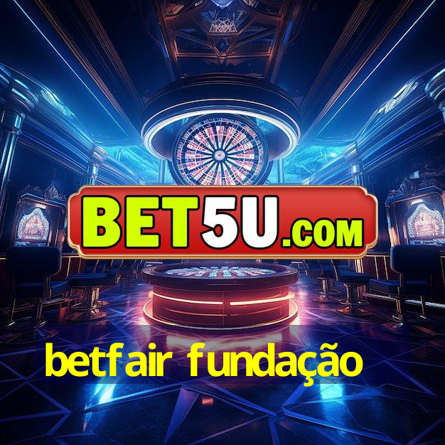 betfair fundação