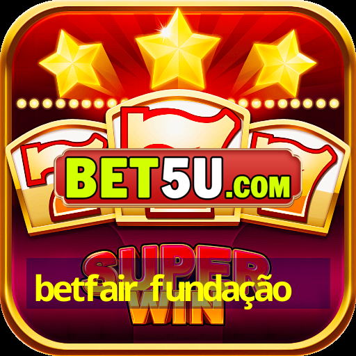 betfair fundação