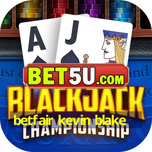 betfair kevin blake