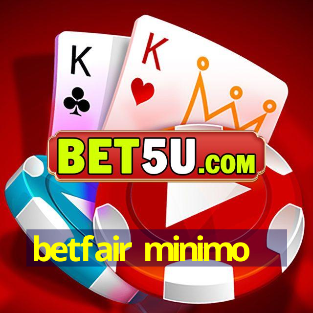 betfair minimo