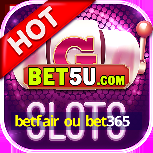 betfair ou bet365