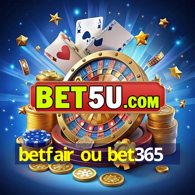 betfair ou bet365