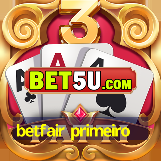 betfair primeiro