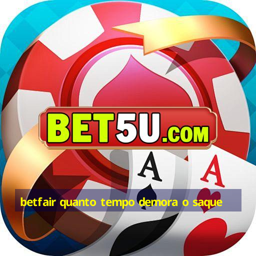 betfair quanto tempo demora o saque