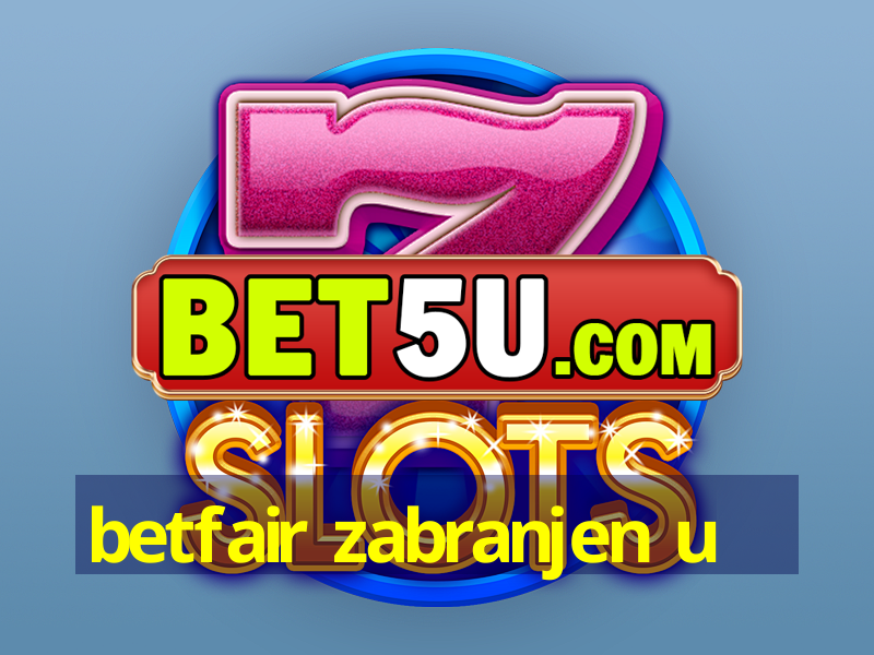 betfair zabranjen u