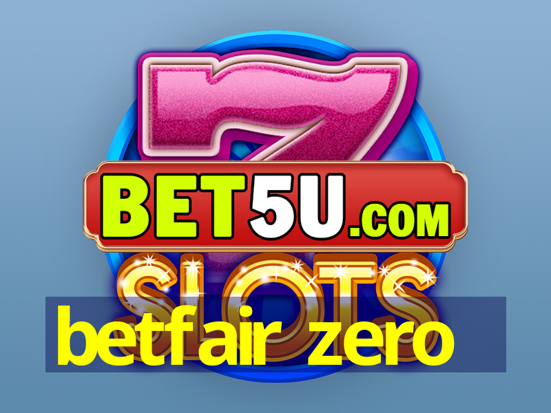 betfair zero