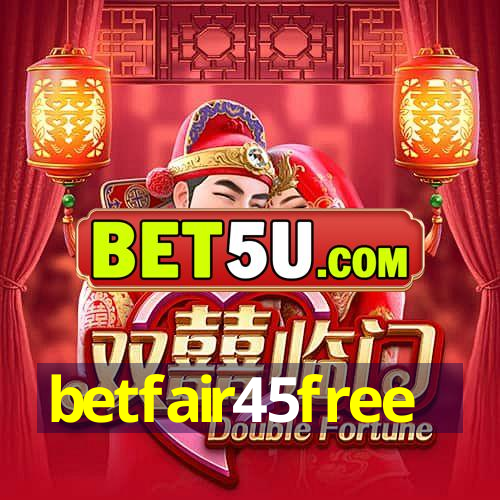 betfair45free